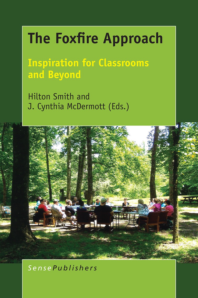 Titlebook: The Foxfire Approach; Inspiration for Clas Hilton Smith,J. Cynthia McDermott Book 2016 The Editor(s) (if applicable) and The Author(s), und Titlebook: The Foxfire Approach; Inspiration for Clas Hilton Smith,J. Cynthia McDermott Book 2016 The Editor(s) (if applicable) and The Author(s), und
