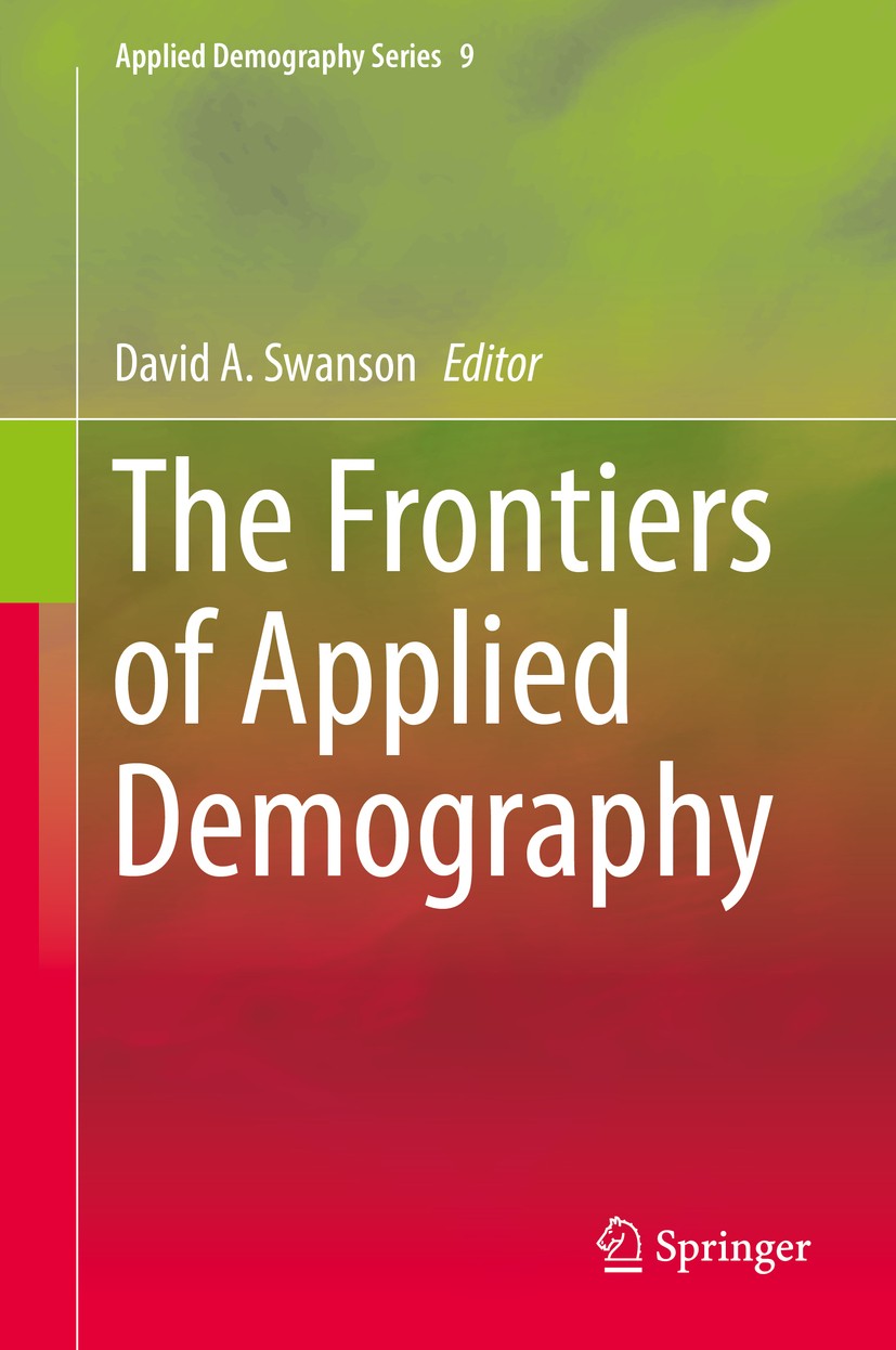 Titlebook: The Frontiers of Applied Demography; David A. Swanson Book 2017 The Editor(s) (if applicable) and The Author(s), under exclusive license t Titlebook: The Frontiers of Applied Demography; David A. Swanson Book 2017 The Editor(s) (if applicable) and The Author(s), under exclusive license t