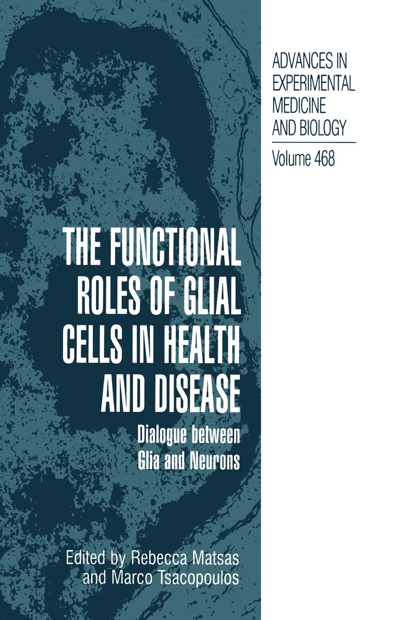 Titlebook: The Functional Roles of Glial Cells in Health and Disease; Dialogue between Gli Rebecca Matsas,Marco Tsacopoulos Book 1999 The Editor(s) (i Titlebook: The Functional Roles of Glial Cells in Health and Disease; Dialogue between Gli Rebecca Matsas,Marco Tsacopoulos Book 1999 The Editor(s) (i