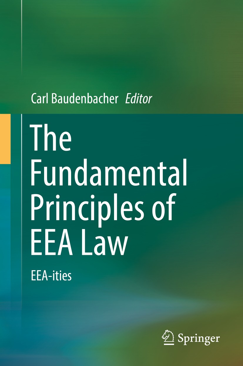 Titlebook: The Fundamental Principles of EEA Law; EEA-ities Carl Baudenbacher Book 2017 Springer International Publishing AG 2017 EEA Law.Fundamental Titlebook: The Fundamental Principles of EEA Law; EEA-ities Carl Baudenbacher Book 2017 Springer International Publishing AG 2017 EEA Law.Fundamental