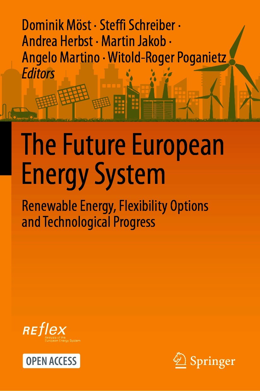 Titlebook: The Future European Energy System; Renewable Energy, Fl Dominik Möst,Steffi Schreiber,Witold-Roger Poganie Book‘‘‘‘‘‘‘‘ 2021 The Editor(s) Titlebook: The Future European Energy System; Renewable Energy, Fl Dominik Möst,Steffi Schreiber,Witold-Roger Poganie Book‘‘‘‘‘‘‘‘ 2021 The Editor(s)