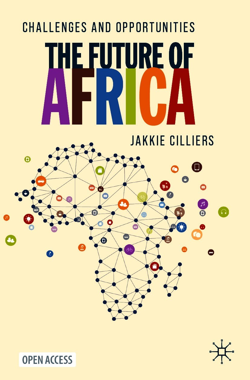 Titlebook: The Future of Africa; Challenges and Oppor Jakkie Cilliers Textbook‘‘‘‘‘‘‘‘ 2021 The Editor(s) (if applicable) and The Author(s) 2021 Afric Titlebook: The Future of Africa; Challenges and Oppor Jakkie Cilliers Textbook‘‘‘‘‘‘‘‘ 2021 The Editor(s) (if applicable) and The Author(s) 2021 Afric
