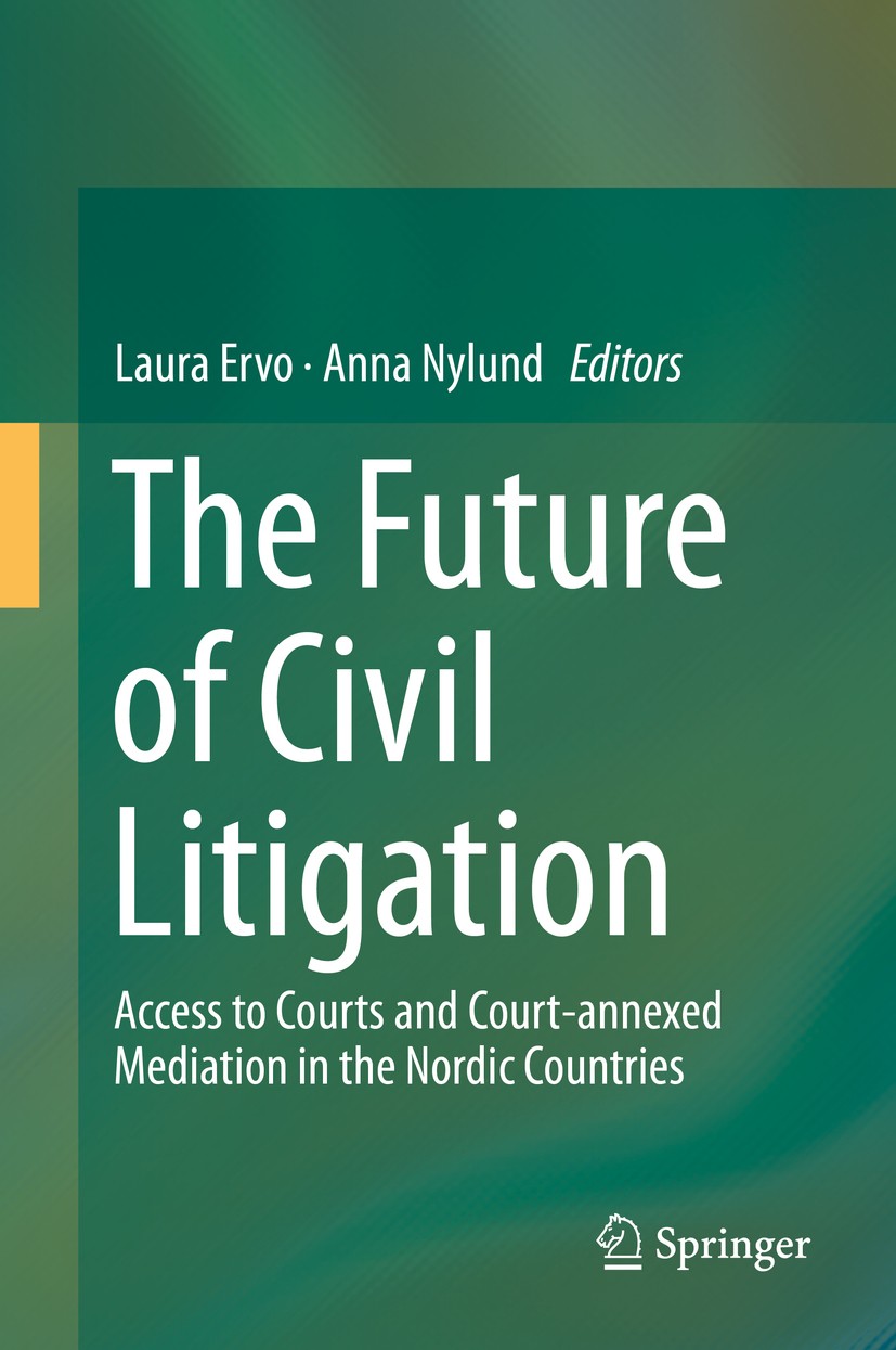 Titlebook: The Future of Civil Litigation; Access to Courts and Laura Ervo,Anna Nylund Book 2014 Springer International Publishing Switzerland 2014 Ac Titlebook: The Future of Civil Litigation; Access to Courts and Laura Ervo,Anna Nylund Book 2014 Springer International Publishing Switzerland 2014 Ac