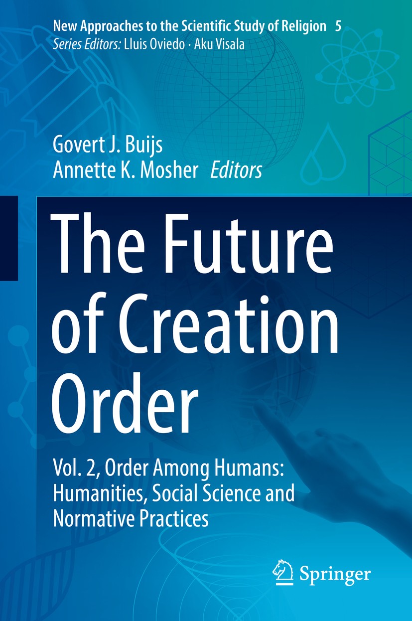 Titlebook: The Future of Creation Order; Vol. 2, Order Among Govert J. Buijs,Annette K. Mosher Book 2018 Springer International Publishing AG, part o Titlebook: The Future of Creation Order; Vol. 2, Order Among Govert J. Buijs,Annette K. Mosher Book 2018 Springer International Publishing AG, part o