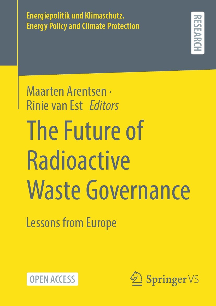 Titlebook: The Future of Radioactive Waste Governance; Lessons from Europe Maarten Arentsen,Rinie van Est Book‘‘‘‘‘‘‘‘ 2023 The Editor(s) (if applicab Titlebook: The Future of Radioactive Waste Governance; Lessons from Europe Maarten Arentsen,Rinie van Est Book‘‘‘‘‘‘‘‘ 2023 The Editor(s) (if applicab