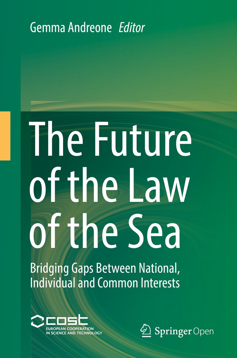 Titlebook: The Future of the Law of the Sea; Bridging Gaps Betwee Gemma Andreone Book‘‘‘‘‘‘‘‘ 2017 The Editor(s) (if applicable) and The Author(s) 201 Titlebook: The Future of the Law of the Sea; Bridging Gaps Betwee Gemma Andreone Book‘‘‘‘‘‘‘‘ 2017 The Editor(s) (if applicable) and The Author(s) 201