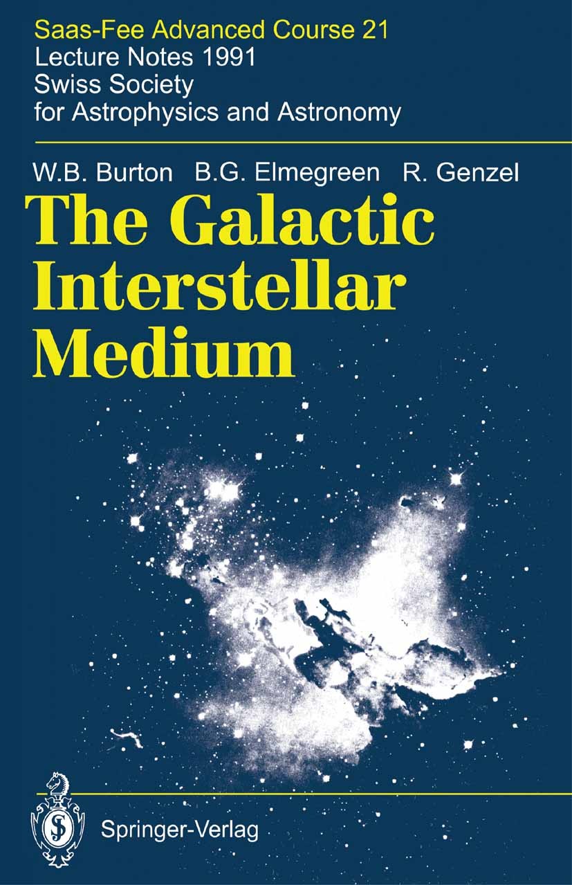 Titlebook: The Galactic Interstellar Medium; Saas-Fee Advanced Co W. B. Burton,B. G. Elmegreen,R. Genzel Book 1992 Springer-Verlag Berlin Heidelberg 1 Titlebook: The Galactic Interstellar Medium; Saas-Fee Advanced Co W. B. Burton,B. G. Elmegreen,R. Genzel Book 1992 Springer-Verlag Berlin Heidelberg 1