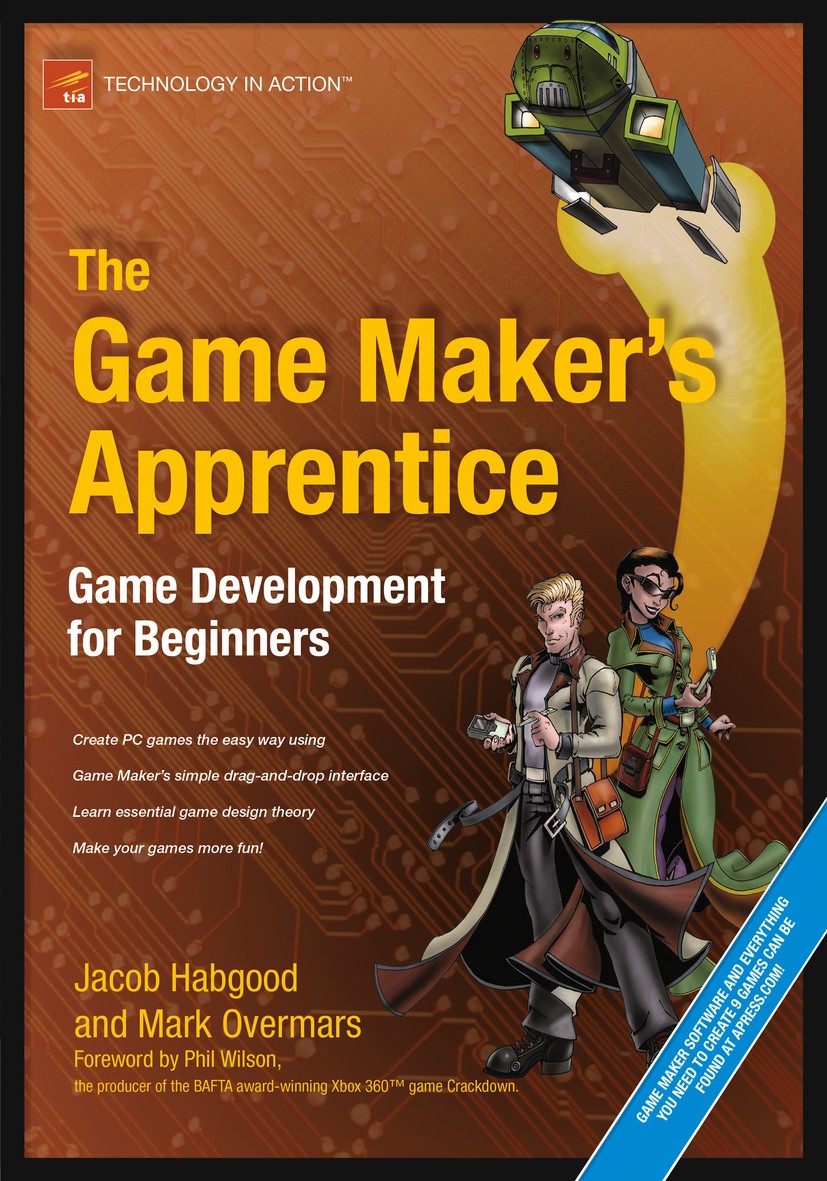 Titlebook: The Game Maker‘s Apprentice; Game Development for Jacob Habgood,Mark Overmars Book 2006 Apress 2006 Game design.design.development.language Titlebook: The Game Maker‘s Apprentice; Game Development for Jacob Habgood,Mark Overmars Book 2006 Apress 2006 Game design.design.development.language