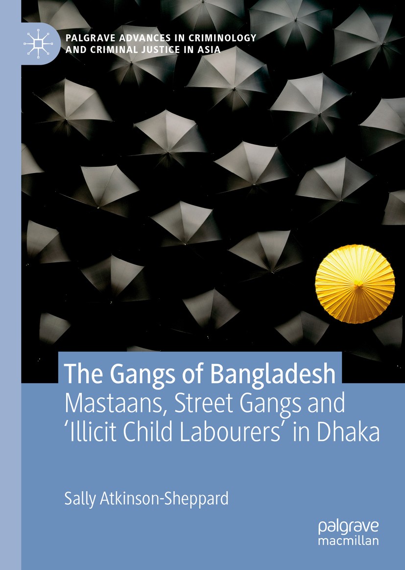 Titlebook: The Gangs of Bangladesh; Mastaans, Street Gan Sally Atkinson-Sheppard Book 2019 The Editor(s) (if applicable) and The Author(s) 2019 traffi Titlebook: The Gangs of Bangladesh; Mastaans, Street Gan Sally Atkinson-Sheppard Book 2019 The Editor(s) (if applicable) and The Author(s) 2019 traffi