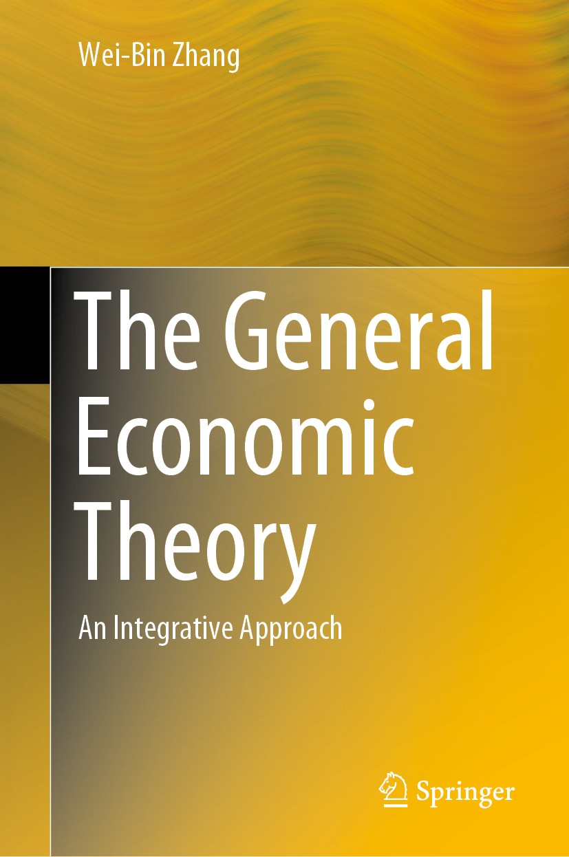 Titlebook: The General Economic Theory; An Integrative Appro Wei-Bin Zhang Book 2020 The Editor(s) (if applicable) and The Author(s), under exclusive Titlebook: The General Economic Theory; An Integrative Appro Wei-Bin Zhang Book 2020 The Editor(s) (if applicable) and The Author(s), under exclusive
