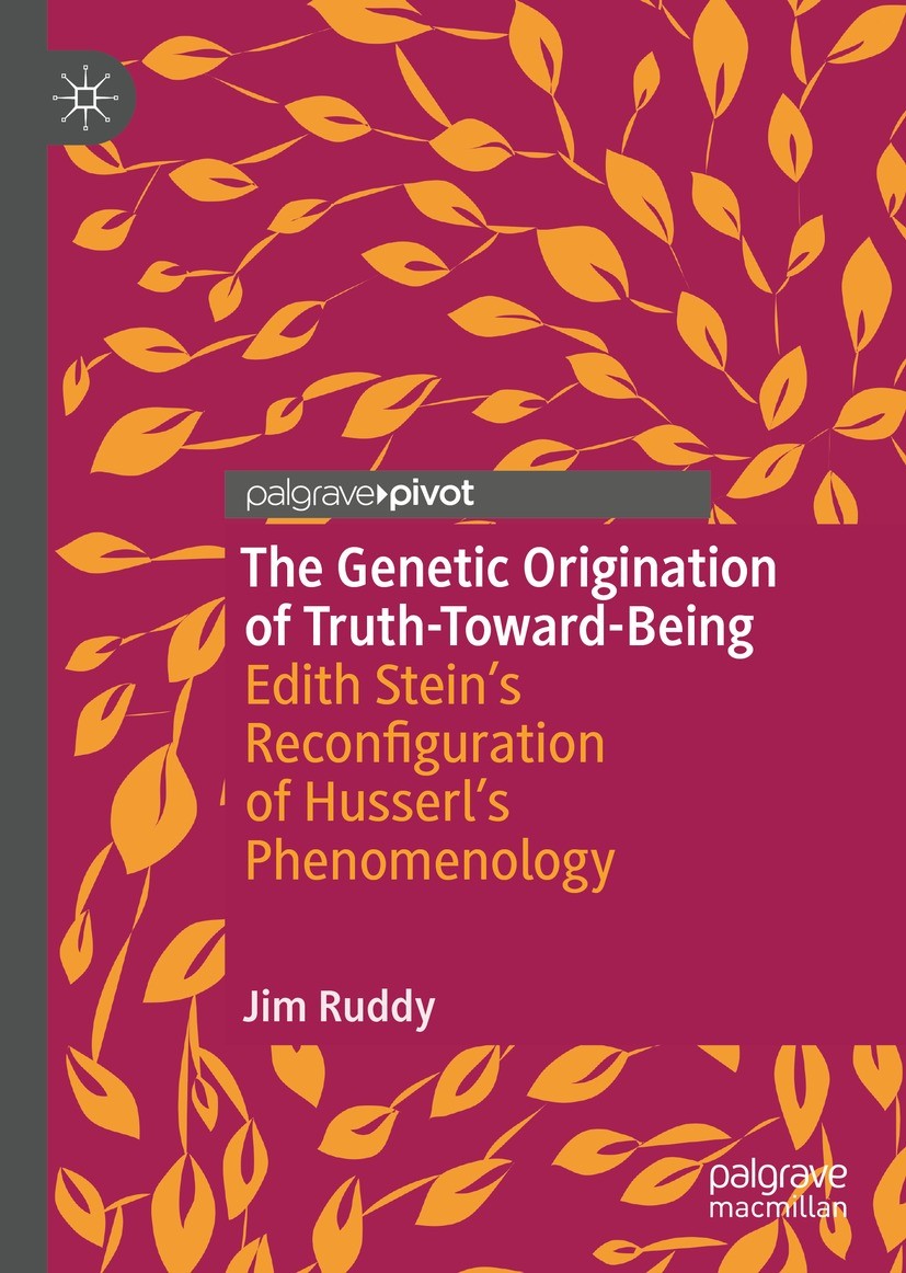 Titlebook: The Genetic Origination of Truth-Toward-Being; Edith Stein’s Reconf Jim Ruddy Book 2022 The Author(s), under exclusive license to Springer Titlebook: The Genetic Origination of Truth-Toward-Being; Edith Stein’s Reconf Jim Ruddy Book 2022 The Author(s), under exclusive license to Springer