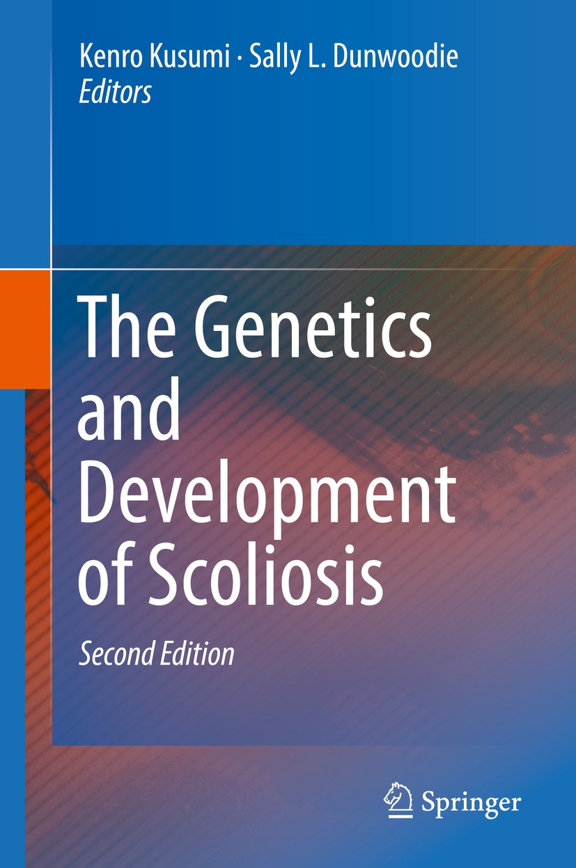 Titlebook: The Genetics and Development of Scoliosis; Kenro Kusumi,Sally L. Dunwoodie Book 2018Latest edition Springer International Publishing AG, p Titlebook: The Genetics and Development of Scoliosis; Kenro Kusumi,Sally L. Dunwoodie Book 2018Latest edition Springer International Publishing AG, p