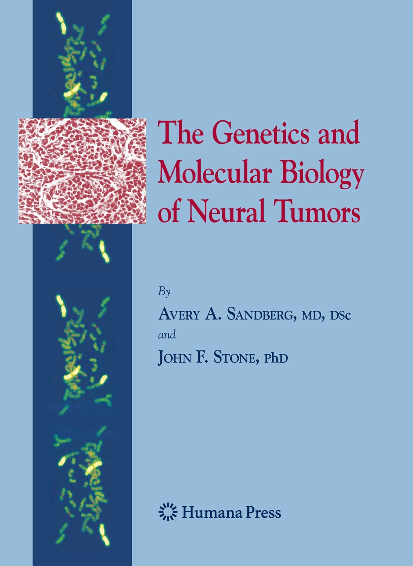Titlebook: The Genetics and Molecular Biology of Neural Tumors; Avery A. Sandberg,John F. Stone Book 2008 Humana Press 2008 Astrocytic tumors.Glial t Titlebook: The Genetics and Molecular Biology of Neural Tumors; Avery A. Sandberg,John F. Stone Book 2008 Humana Press 2008 Astrocytic tumors.Glial t