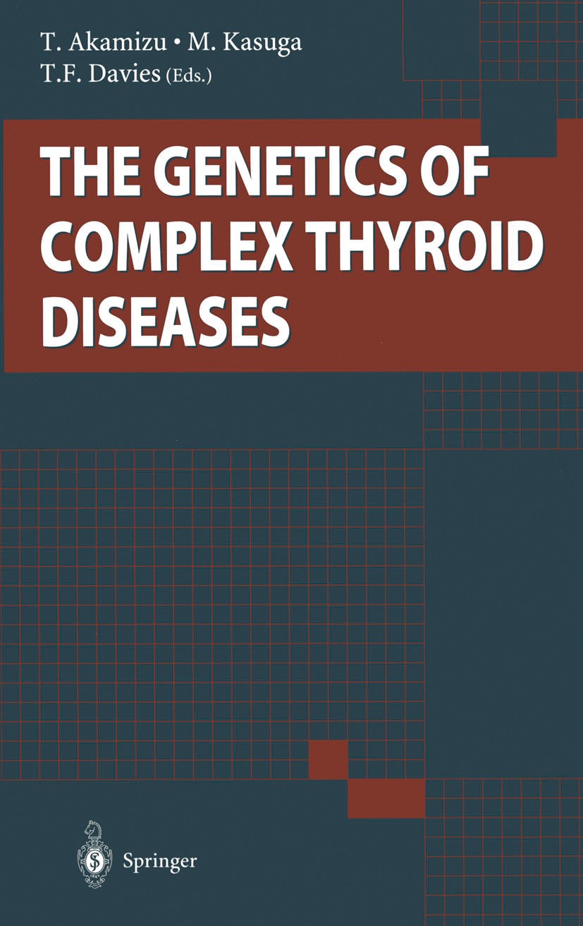 Titlebook: The Genetics of Complex Thyroid Diseases; Takashi Akamizu,Masato Kasuga,Terry F. Davies Conference proceedings 2002 Springer Japan 2002 Ch Titlebook: The Genetics of Complex Thyroid Diseases; Takashi Akamizu,Masato Kasuga,Terry F. Davies Conference proceedings 2002 Springer Japan 2002 Ch