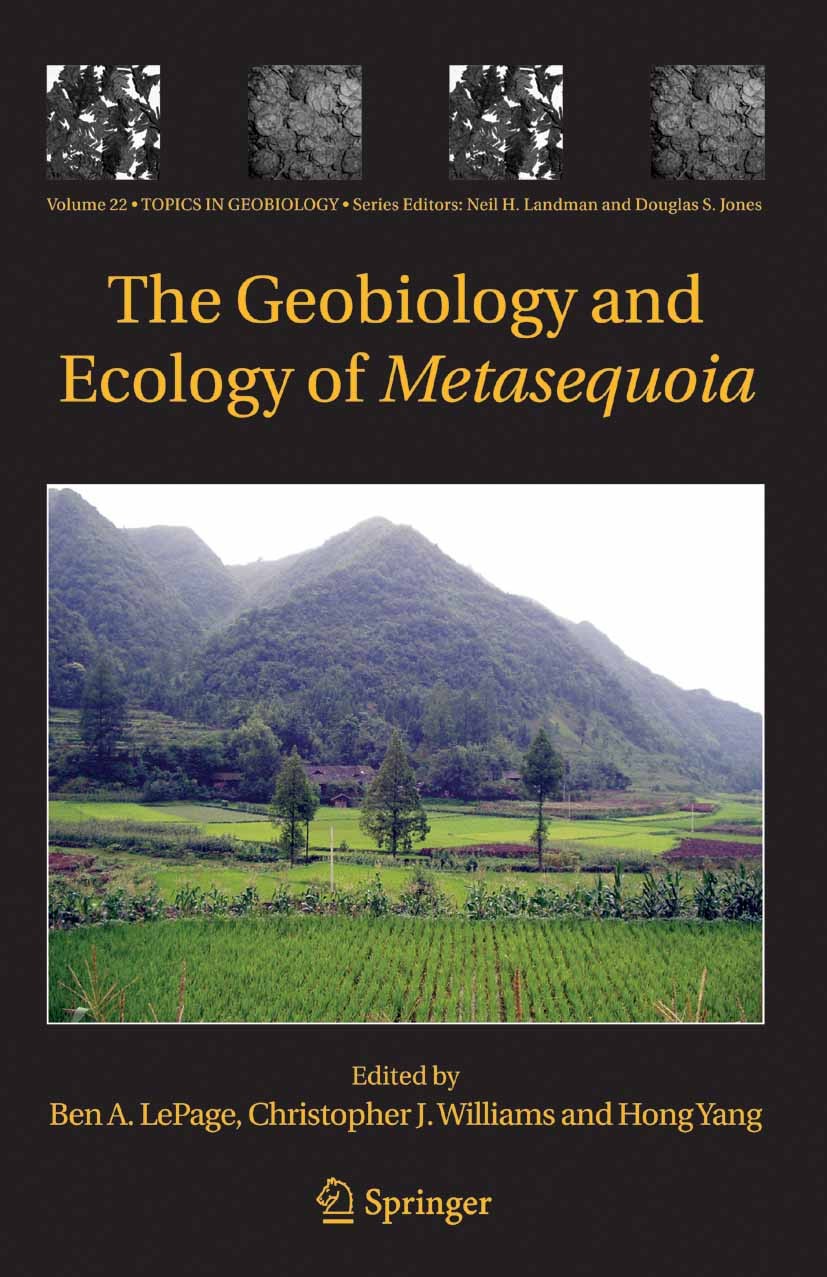 Titlebook: The Geobiology and Ecology of Metasequoia; Ben A. LePage,Christopher J. Williams,Hong Yang Book 2005 Springer Science+Business Media B.V. Titlebook: The Geobiology and Ecology of Metasequoia; Ben A. LePage,Christopher J. Williams,Hong Yang Book 2005 Springer Science+Business Media B.V.