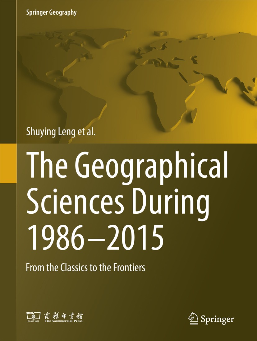 Titlebook: The Geographical Sciences During 1986—2015; From the Classics To Shuying Leng,Xizhang Gao,Liping Zhu Book 2017 The Commercial Press, Ltd. a Titlebook: The Geographical Sciences During 1986—2015; From the Classics To Shuying Leng,Xizhang Gao,Liping Zhu Book 2017 The Commercial Press, Ltd. a