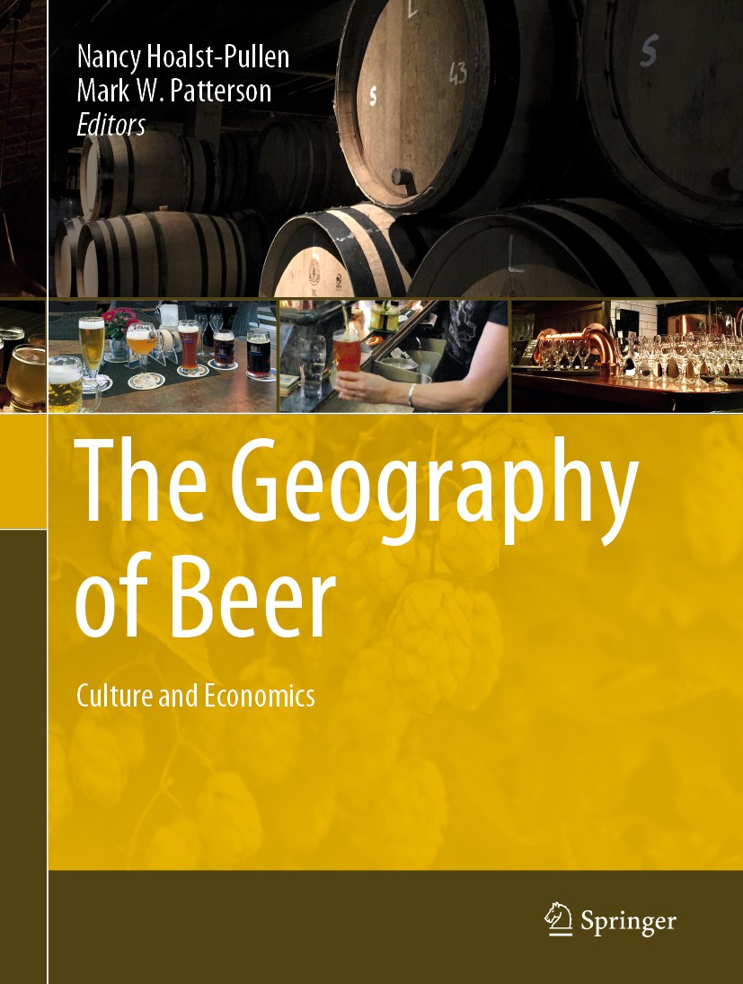 Titlebook: The Geography of Beer; Culture and Economic Nancy Hoalst-Pullen,Mark W. Patterson Book 2020 Springer Nature Switzerland AG 2020 Beer.Microb Titlebook: The Geography of Beer; Culture and Economic Nancy Hoalst-Pullen,Mark W. Patterson Book 2020 Springer Nature Switzerland AG 2020 Beer.Microb
