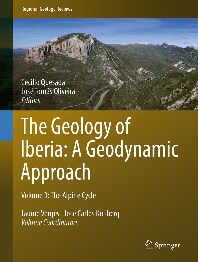 Titlebook: The Geology of Iberia: A Geodynamic Approach; Volume 3: The Alpine Cecilio Quesada,José Tomás Oliveira Book 2019 Springer Nature Switzerlan Titlebook: The Geology of Iberia: A Geodynamic Approach; Volume 3: The Alpine Cecilio Quesada,José Tomás Oliveira Book 2019 Springer Nature Switzerlan