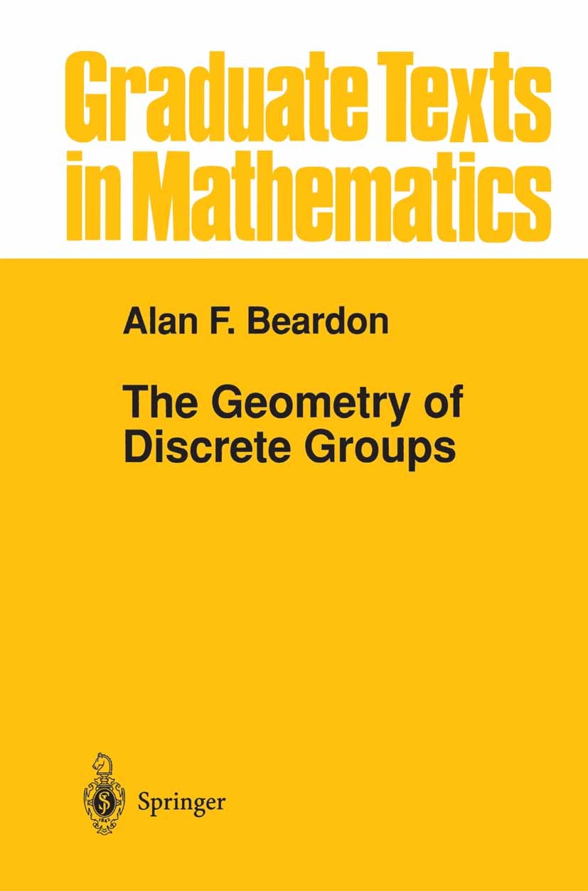 Titlebook: The Geometry of Discrete Groups; Alan F. Beardon Textbook 1983 Springer-Verlag Berlin Heidelberg 1983 Finite.Geometry.Groups.Riemann surfa Titlebook: The Geometry of Discrete Groups; Alan F. Beardon Textbook 1983 Springer-Verlag Berlin Heidelberg 1983 Finite.Geometry.Groups.Riemann surfa