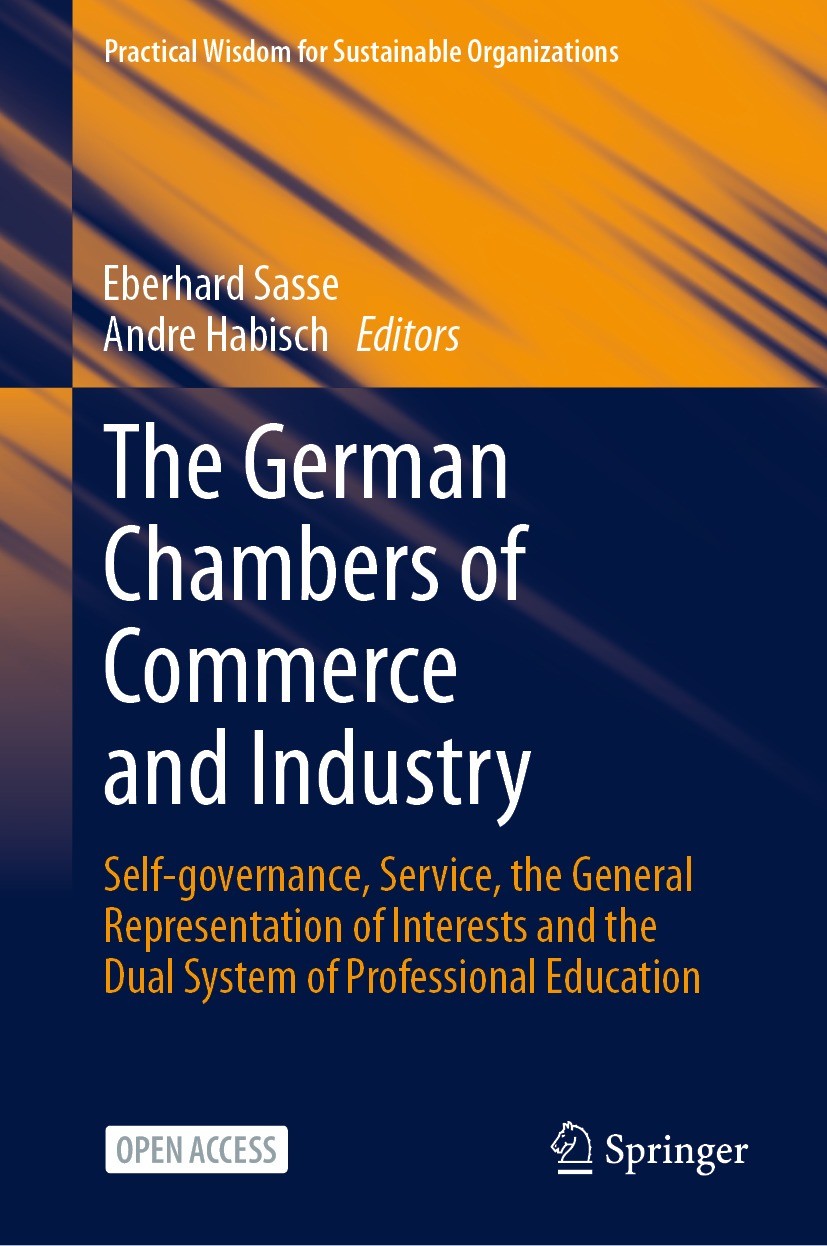 Titlebook: The German Chambers of Commerce and Industry; Self-governance, Ser Eberhard Sasse,Andre Habisch Book‘‘‘‘‘‘‘‘ 2021 The Editor(s) (if applica Titlebook: The German Chambers of Commerce and Industry; Self-governance, Ser Eberhard Sasse,Andre Habisch Book‘‘‘‘‘‘‘‘ 2021 The Editor(s) (if applica
