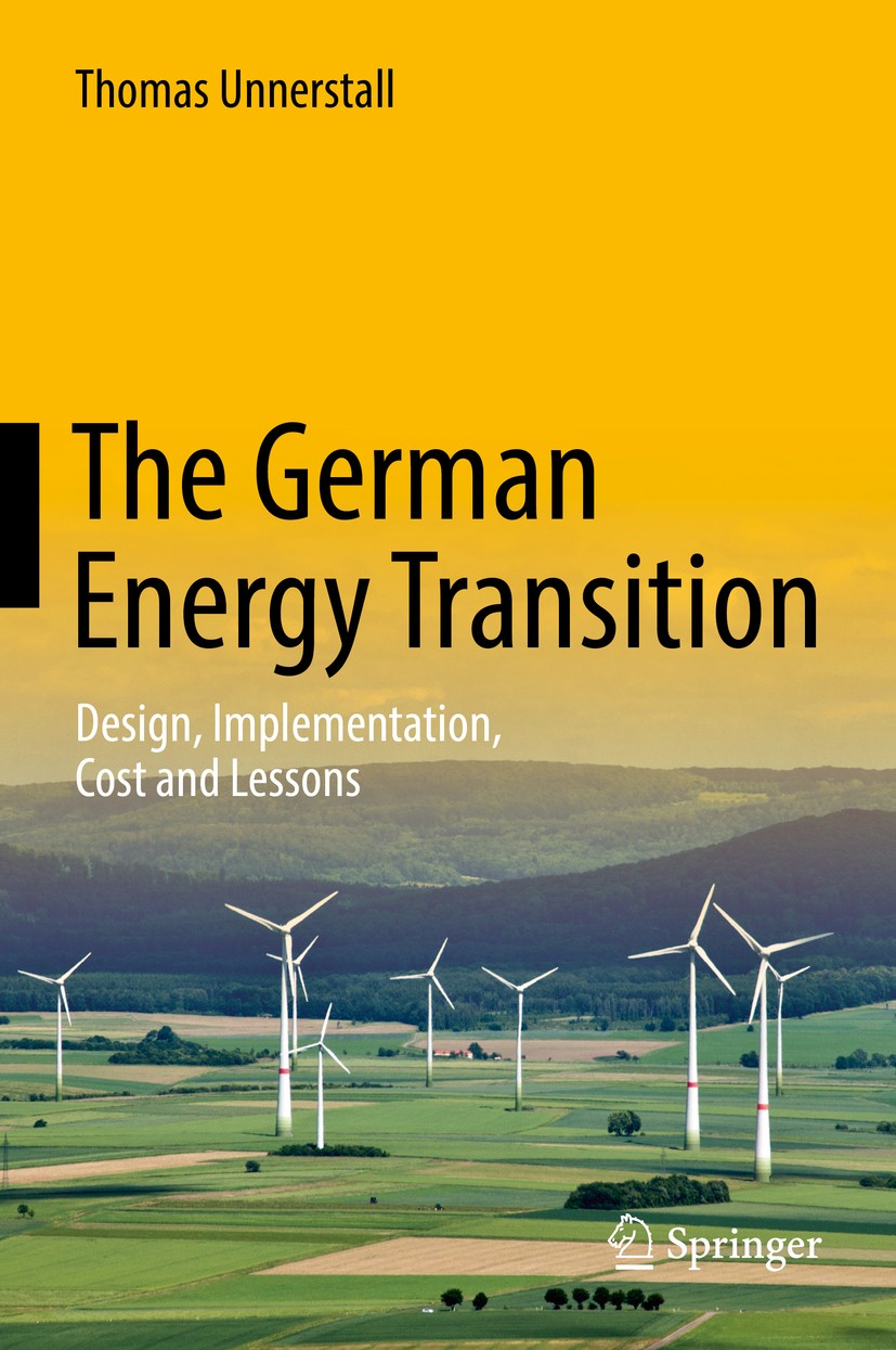 Titlebook: The German Energy Transition; Design, Implementati Thomas Unnerstall Book 2017 Springer-Verlag GmbH Germany 2017 Energy Transition.German P Titlebook: The German Energy Transition; Design, Implementati Thomas Unnerstall Book 2017 Springer-Verlag GmbH Germany 2017 Energy Transition.German P