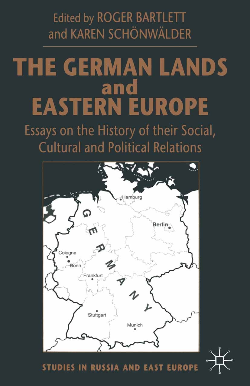 Titlebook: The German Lands and Eastern Europe; Essays on the Histor Roger Bartlett,Karen Schönwälder Book 1999 Palgrave Macmillan, a division of Macm Titlebook: The German Lands and Eastern Europe; Essays on the Histor Roger Bartlett,Karen Schönwälder Book 1999 Palgrave Macmillan, a division of Macm