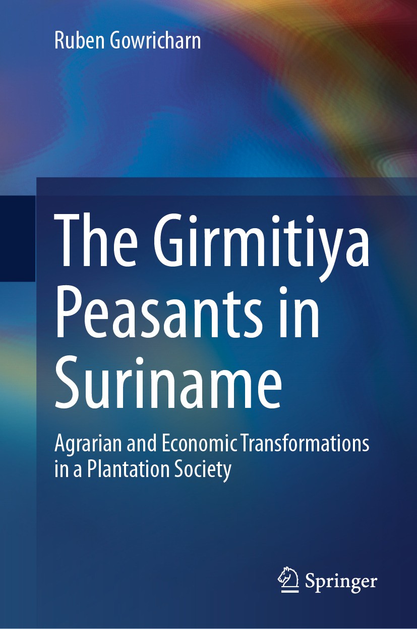 Titlebook: The Girmitiya Peasants in Suriname; Agrarian and Economi Ruben Gowricharn Book 2024 The Editor(s) (if applicable) and The Author(s), under Titlebook: The Girmitiya Peasants in Suriname; Agrarian and Economi Ruben Gowricharn Book 2024 The Editor(s) (if applicable) and The Author(s), under