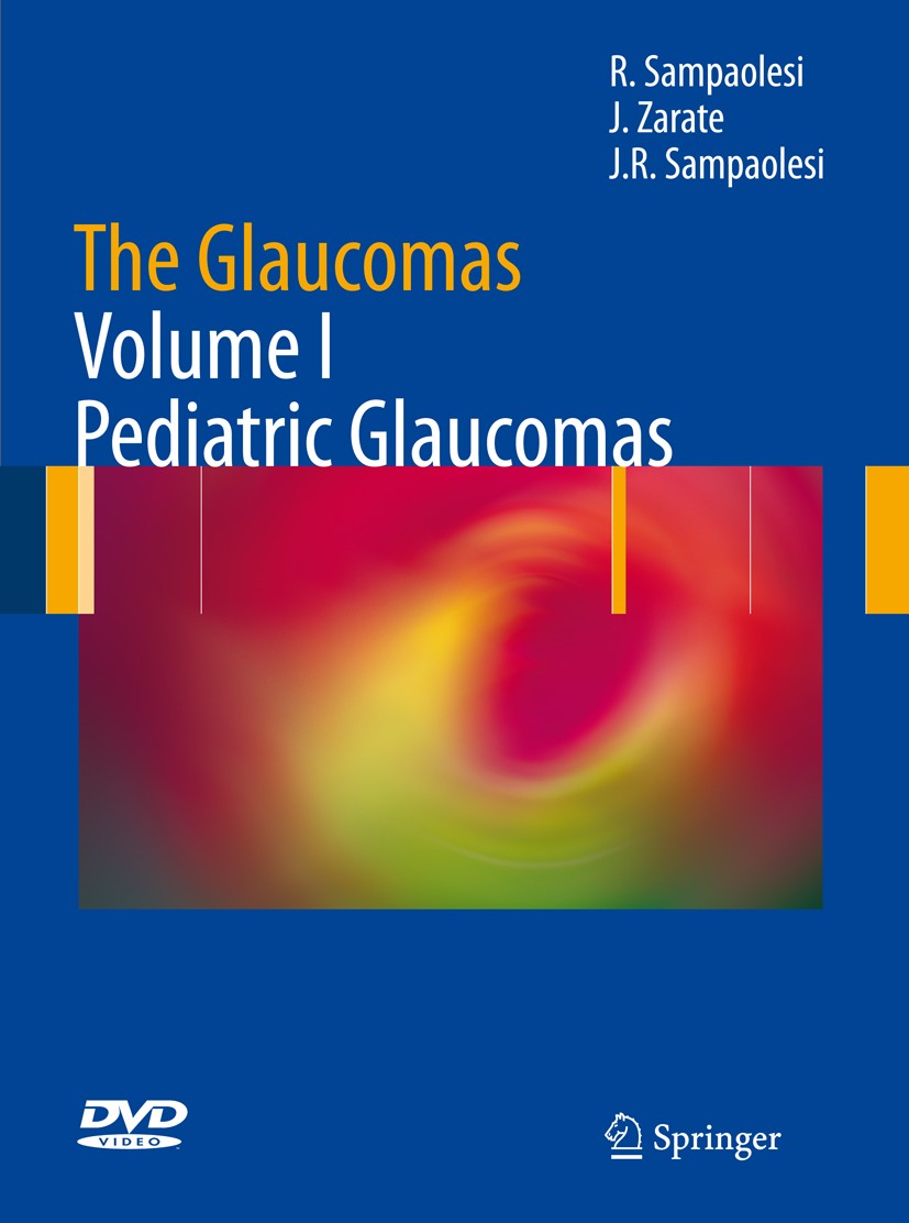 Titlebook: The Glaucomas; Volume I - Pediatric Roberto Sampaolesi,Juan Roberto Sampaolesi,Jorge Z Book 2009 Springer-Verlag Berlin Heidelberg 2009 Cha Titlebook: The Glaucomas; Volume I - Pediatric Roberto Sampaolesi,Juan Roberto Sampaolesi,Jorge Z Book 2009 Springer-Verlag Berlin Heidelberg 2009 Cha