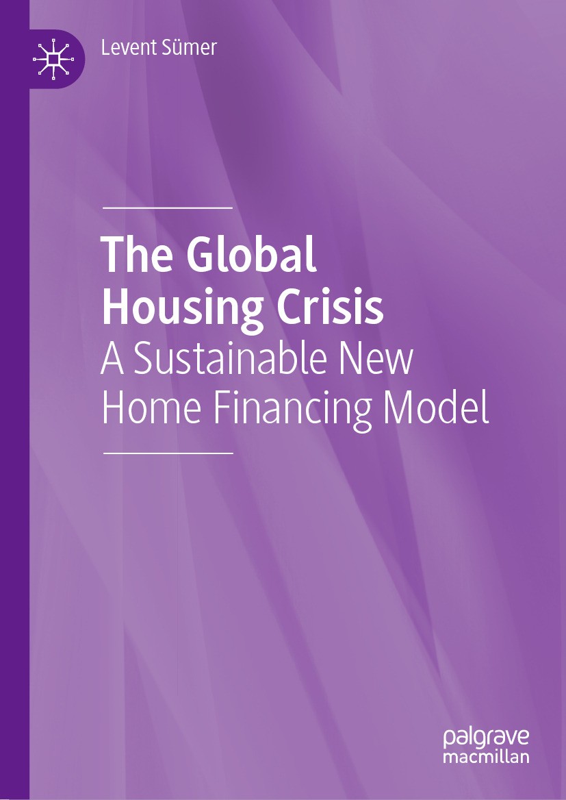 Titlebook: The Global Housing Crisis; A Sustainable New Ho Levent Sümer Book 2024 The Editor(s) (if applicable) and The Author(s), under exclusive lic Titlebook: The Global Housing Crisis; A Sustainable New Ho Levent Sümer Book 2024 The Editor(s) (if applicable) and The Author(s), under exclusive lic