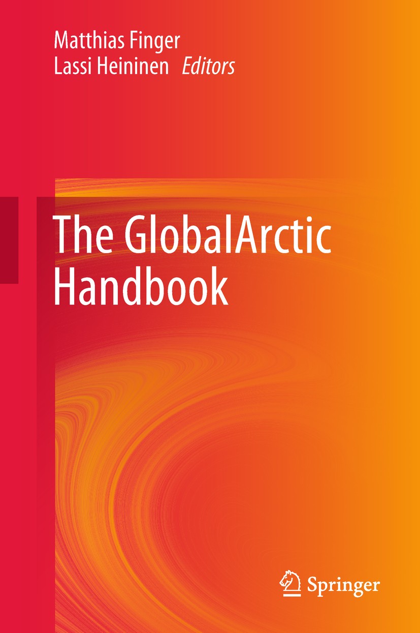 Titlebook: The GlobalArctic Handbook; Matthias Finger,Lassi Heininen Book 2019 Springer International Publishing AG, part of Springer Nature 2019 Glo Titlebook: The GlobalArctic Handbook; Matthias Finger,Lassi Heininen Book 2019 Springer International Publishing AG, part of Springer Nature 2019 Glo