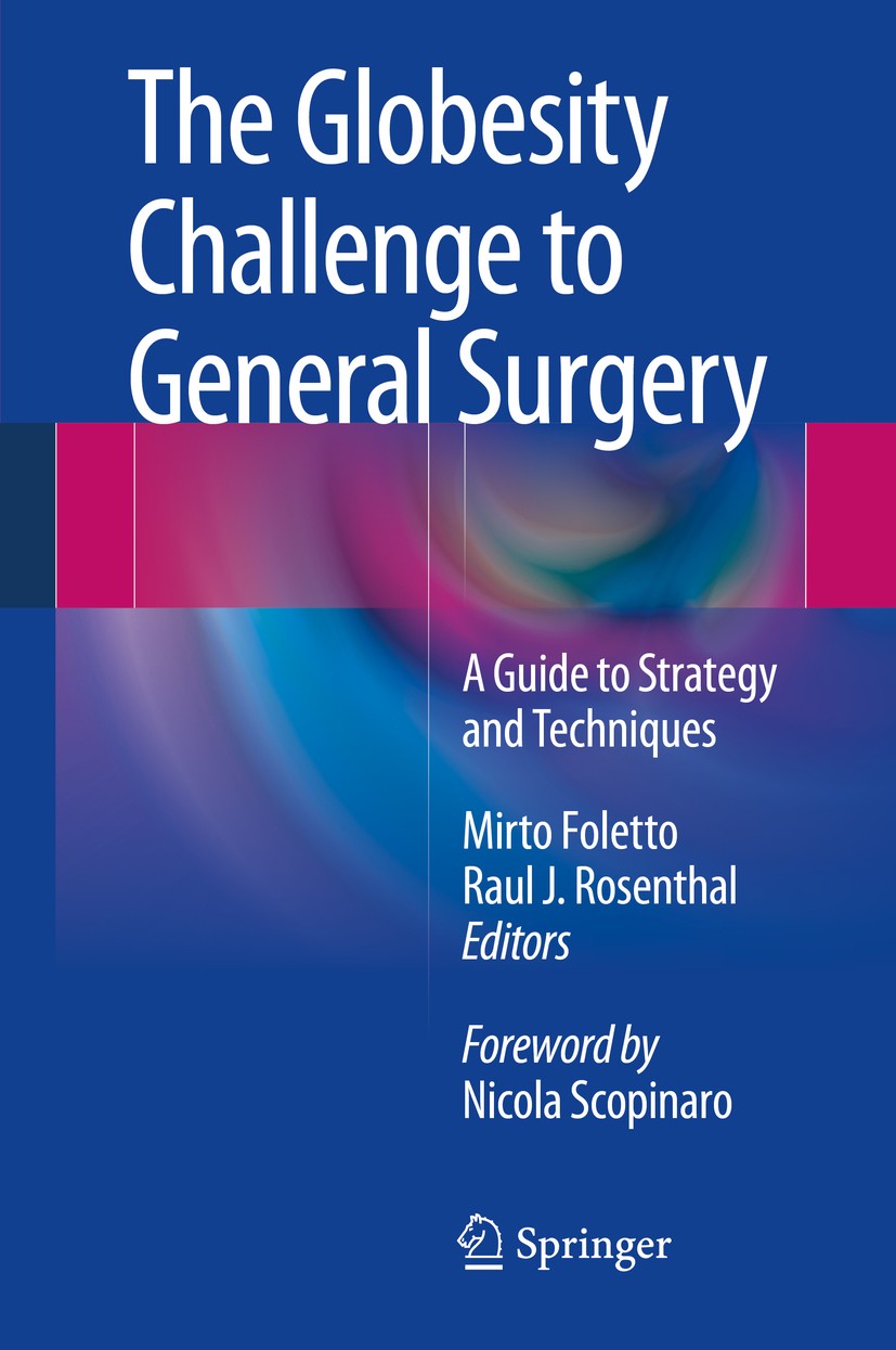 Titlebook: The Globesity Challenge to General Surgery; A Guide to Strategy Mirto Foletto,Raul J. Rosenthal Book 2014 Springer-Verlag Italia 2014 Gene Titlebook: The Globesity Challenge to General Surgery; A Guide to Strategy Mirto Foletto,Raul J. Rosenthal Book 2014 Springer-Verlag Italia 2014 Gene