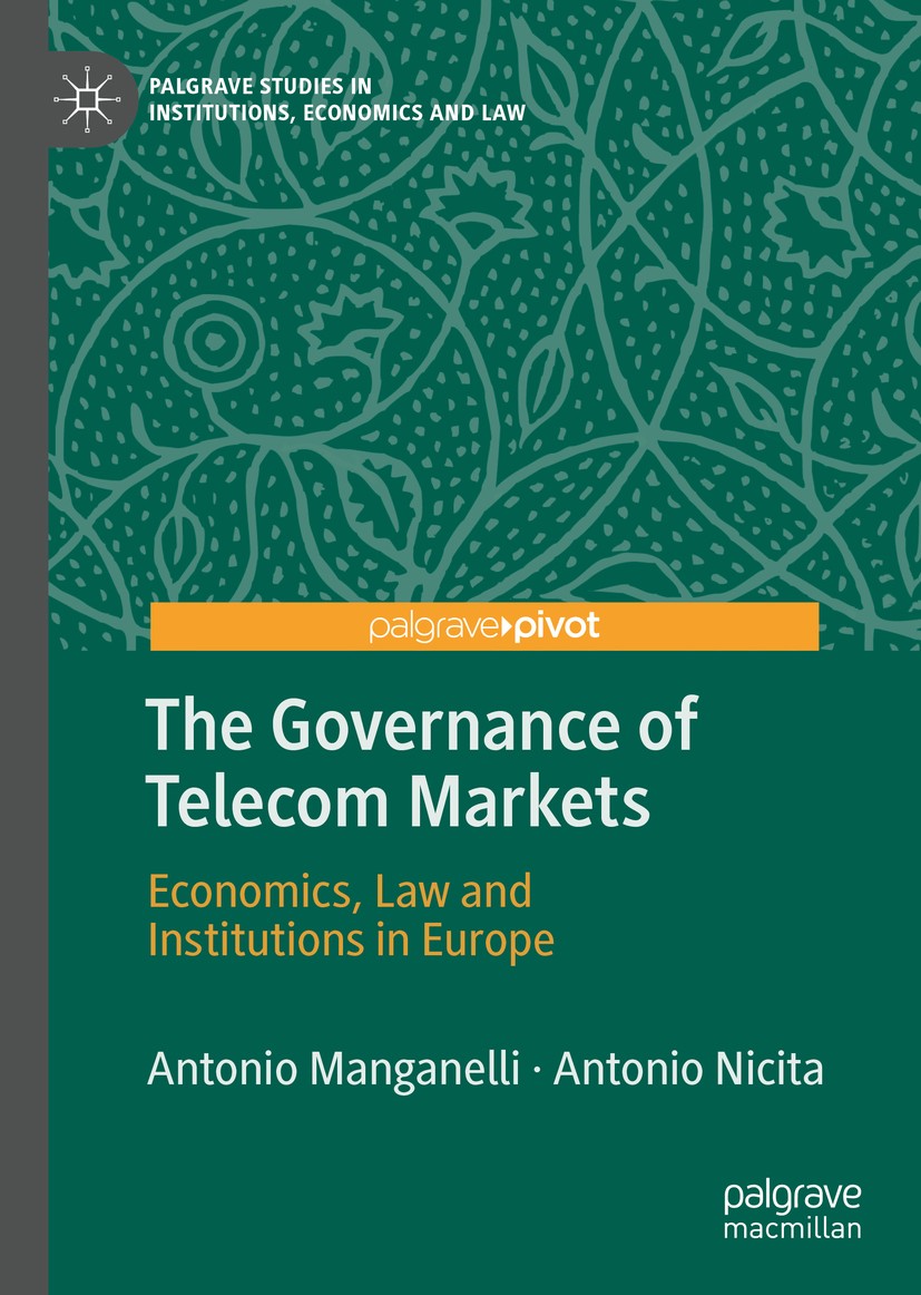 Titlebook: The Governance of Telecom Markets; Economics, Law and I Antonio Manganelli,Antonio Nicita Book 2020 The Editor(s) (if applicable) and The A Titlebook: The Governance of Telecom Markets; Economics, Law and I Antonio Manganelli,Antonio Nicita Book 2020 The Editor(s) (if applicable) and The A