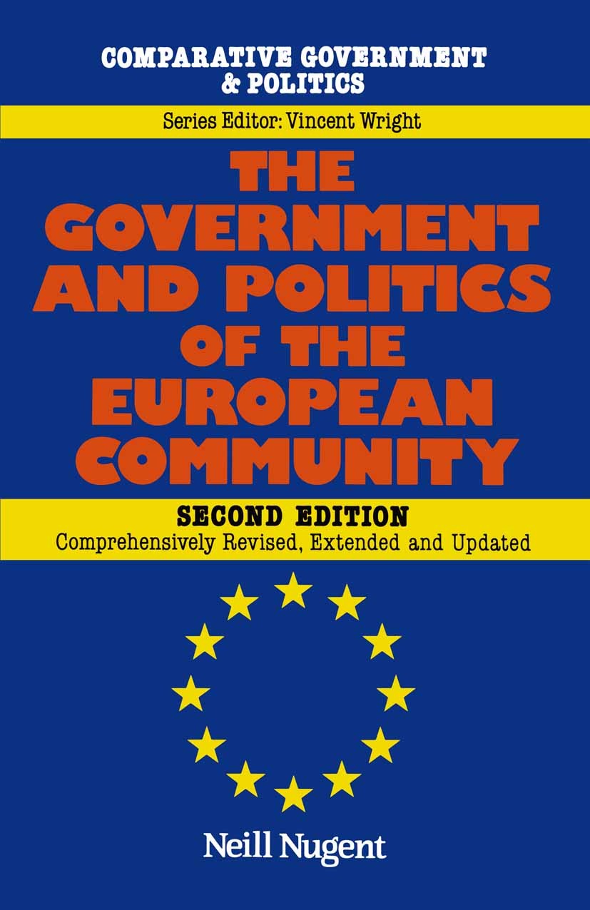 Titlebook: The Government and Politics of the European Community; Neill Nugent Book Jul 19912nd edition Neill Nugent 1991 budget.community.cultural p Titlebook: The Government and Politics of the European Community; Neill Nugent Book Jul 19912nd edition Neill Nugent 1991 budget.community.cultural p