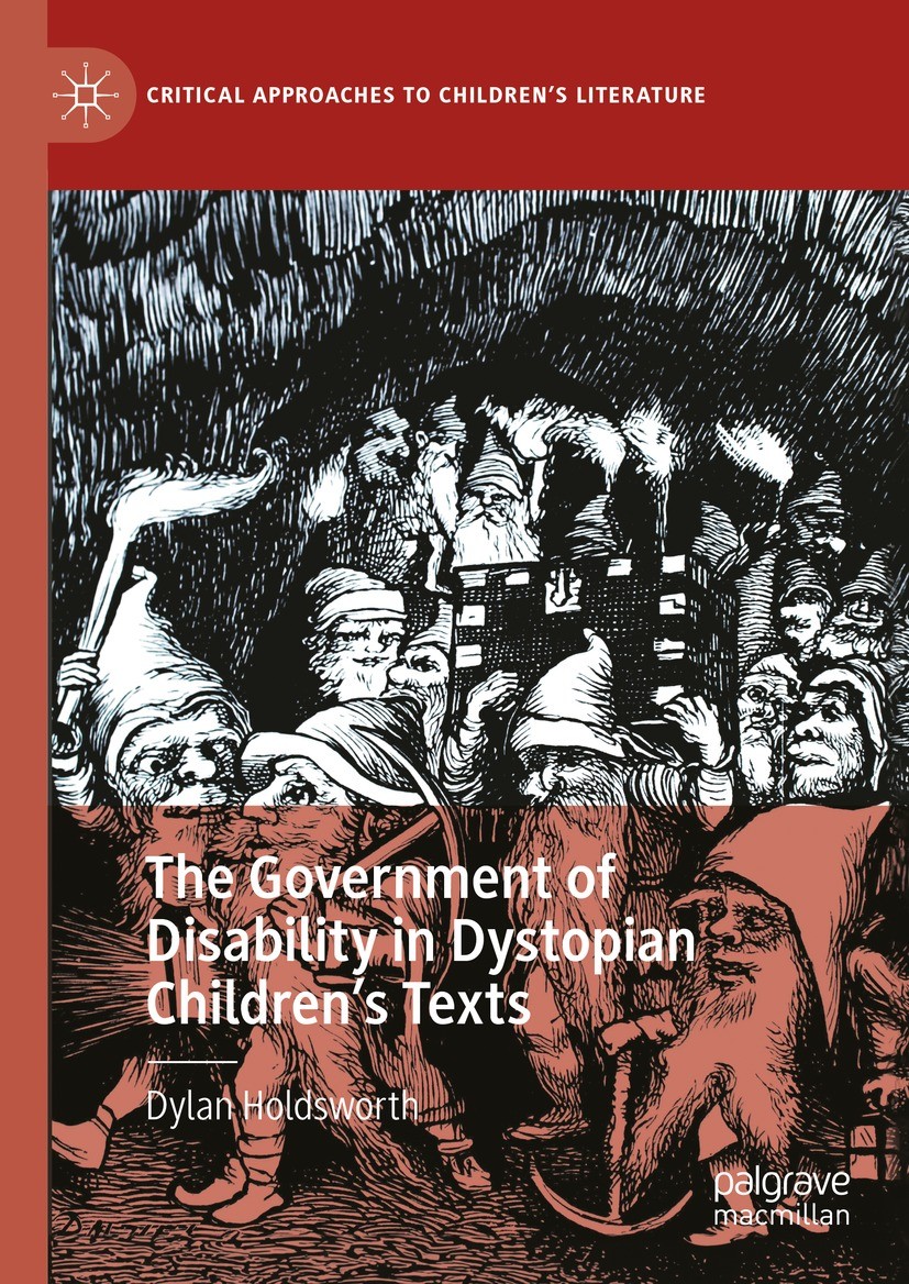 Titlebook: The Government of Disability in Dystopian Children’s Texts; Dylan Holdsworth Book 2024 The Editor(s) (if applicable) and The Author(s), un Titlebook: The Government of Disability in Dystopian Children’s Texts; Dylan Holdsworth Book 2024 The Editor(s) (if applicable) and The Author(s), un