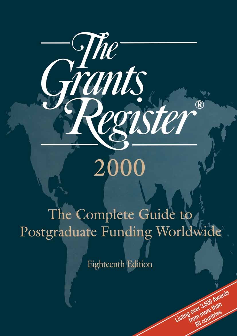 Titlebook: The Grants Register 2000; Sara Hackwood Book 1999 Palgrave Macmillan, a division of Macmillan Publishers Limited 1999 funding.information. Titlebook: The Grants Register 2000; Sara Hackwood Book 1999 Palgrave Macmillan, a division of Macmillan Publishers Limited 1999 funding.information.
