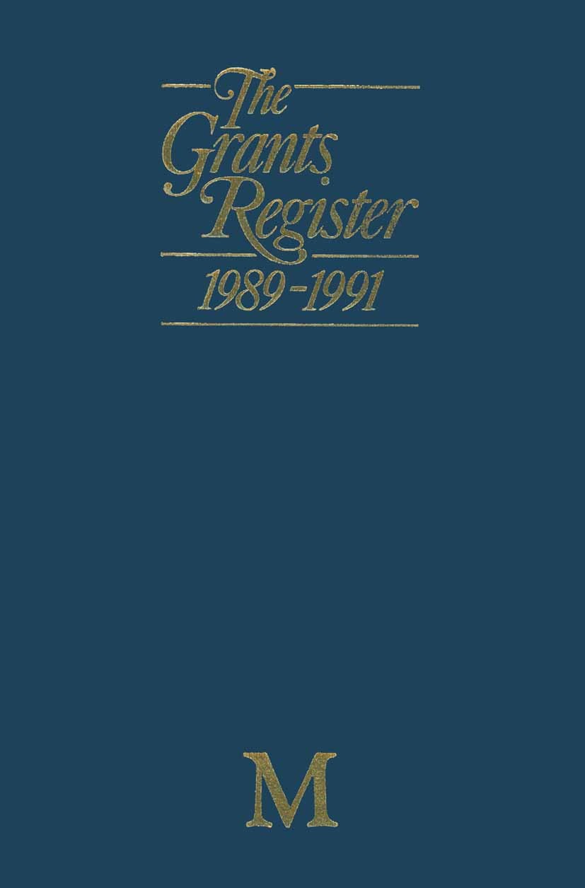 Titlebook: The Grants Register 1989–1991; Craig Alan Lerner Book 1988 Palgrave Macmillan, a division of Macmillan Publishers Limited 1988 amyotrophic Titlebook: The Grants Register 1989–1991; Craig Alan Lerner Book 1988 Palgrave Macmillan, a division of Macmillan Publishers Limited 1988 amyotrophic