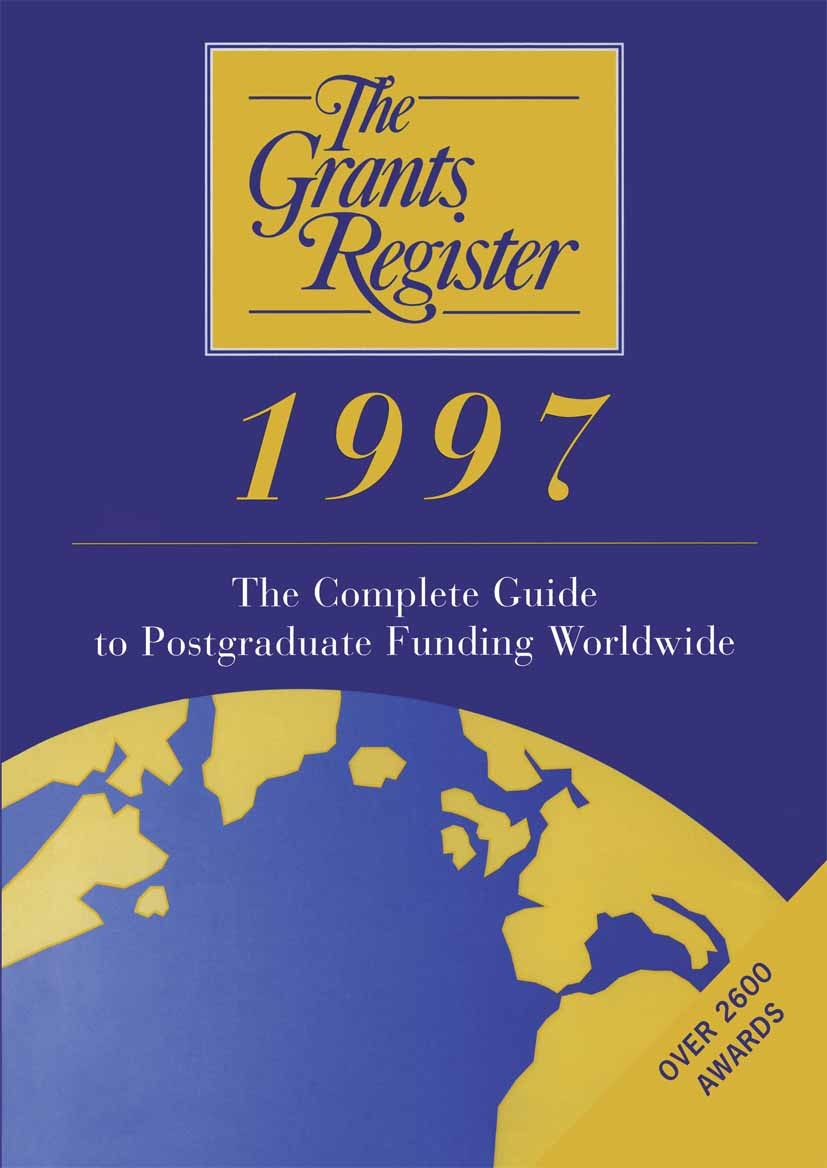 Titlebook: The Grants Register 1997; Ruth Austin Book 1996 Palgrave Macmillan, a division of Macmillan Publishers Limited 1996 e-mail.English.informa Titlebook: The Grants Register 1997; Ruth Austin Book 1996 Palgrave Macmillan, a division of Macmillan Publishers Limited 1996 e-mail.English.informa