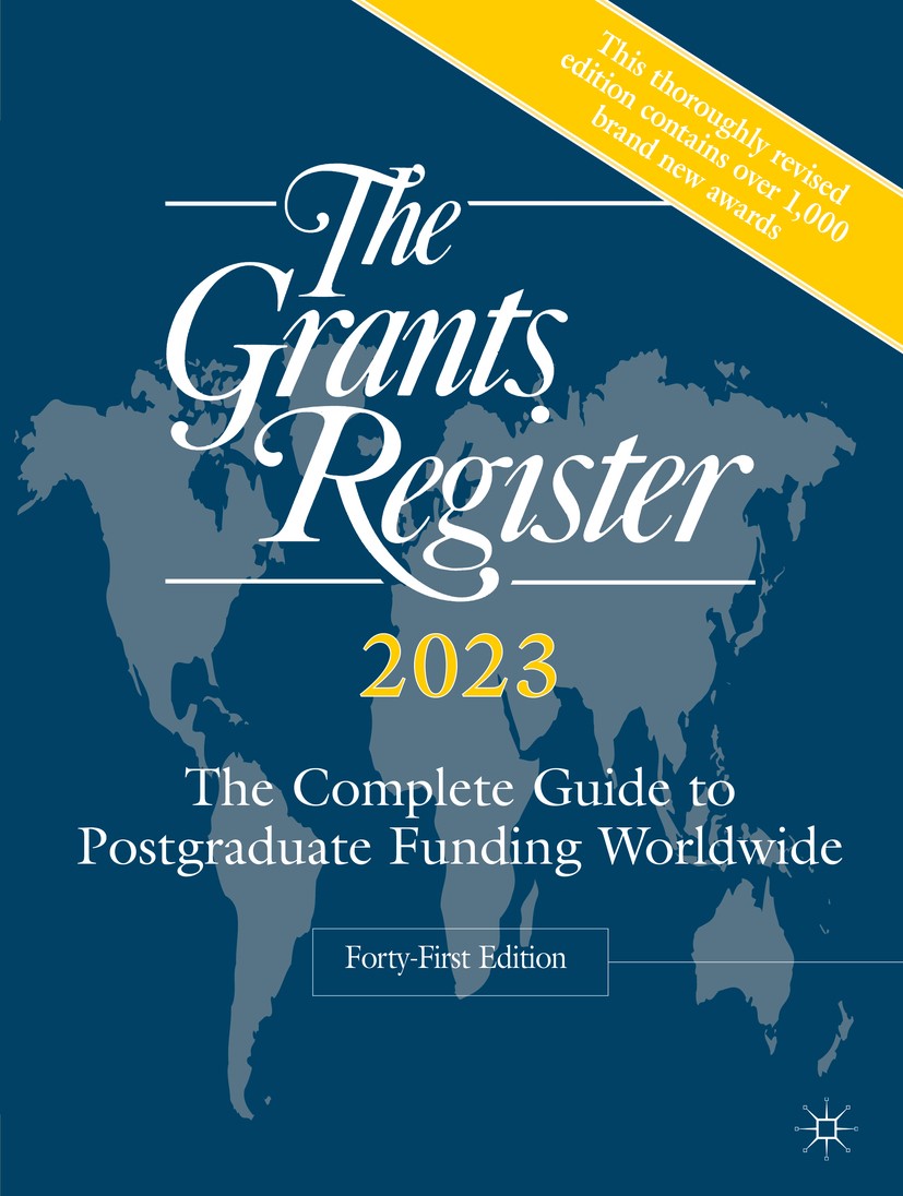 Titlebook: The Grants Register 2023; The Complete Guide t Palgrave Macmillan,Macmillan Publishers Ltd. Reference work 202241st edition The Editor(s) ( Titlebook: The Grants Register 2023; The Complete Guide t Palgrave Macmillan,Macmillan Publishers Ltd. Reference work 202241st edition The Editor(s) (