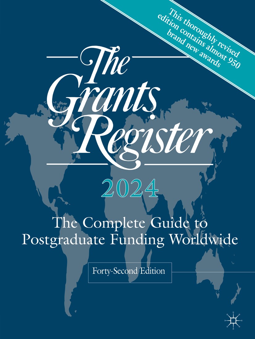 Titlebook: The Grants Register 2024; The Complete Guide t Palgrave Macmillan,Macmillan Publishers Ltd. Reference work 2023Latest edition The Editor(s) Titlebook: The Grants Register 2024; The Complete Guide t Palgrave Macmillan,Macmillan Publishers Ltd. Reference work 2023Latest edition The Editor(s)
