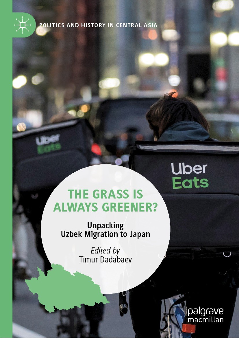 Titlebook: The Grass is Always Greener?; Unpacking Uzbek Migr Timur Dadabaev Book 2022 The Editor(s) (if applicable) and The Author(s), under exclusiv Titlebook: The Grass is Always Greener?; Unpacking Uzbek Migr Timur Dadabaev Book 2022 The Editor(s) (if applicable) and The Author(s), under exclusiv