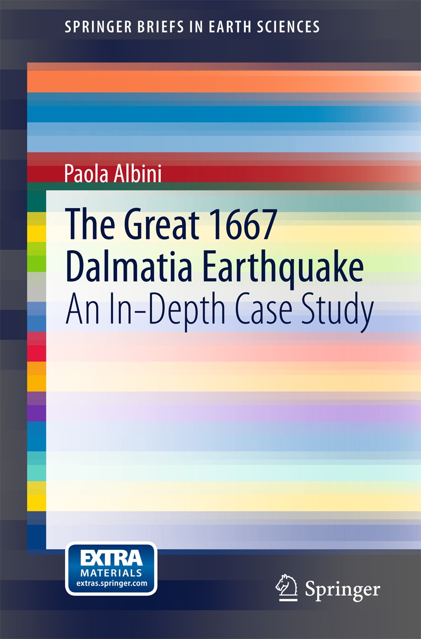 Titlebook: The Great 1667 Dalmatia Earthquake; An In-Depth Case Stu Paola Albini Book 2015 The Author(s) 2015 6 April 1667 Dalmatia Earthquake.Dubrovn Titlebook: The Great 1667 Dalmatia Earthquake; An In-Depth Case Stu Paola Albini Book 2015 The Author(s) 2015 6 April 1667 Dalmatia Earthquake.Dubrovn