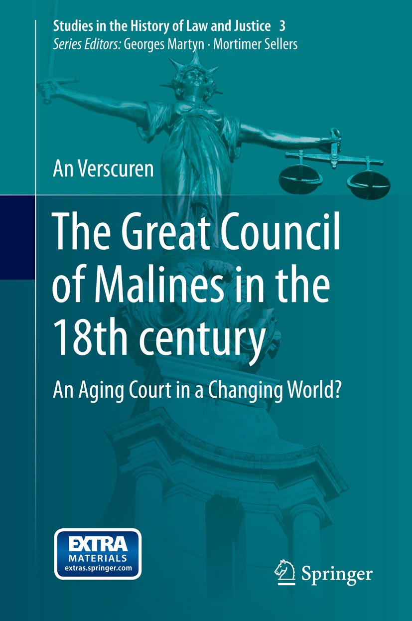 Titlebook: The Great Council of Malines in the 18th century; An Aging Court in a An Verscuren Book 2015 Springer International Publishing Switzerland Titlebook: The Great Council of Malines in the 18th century; An Aging Court in a An Verscuren Book 2015 Springer International Publishing Switzerland
