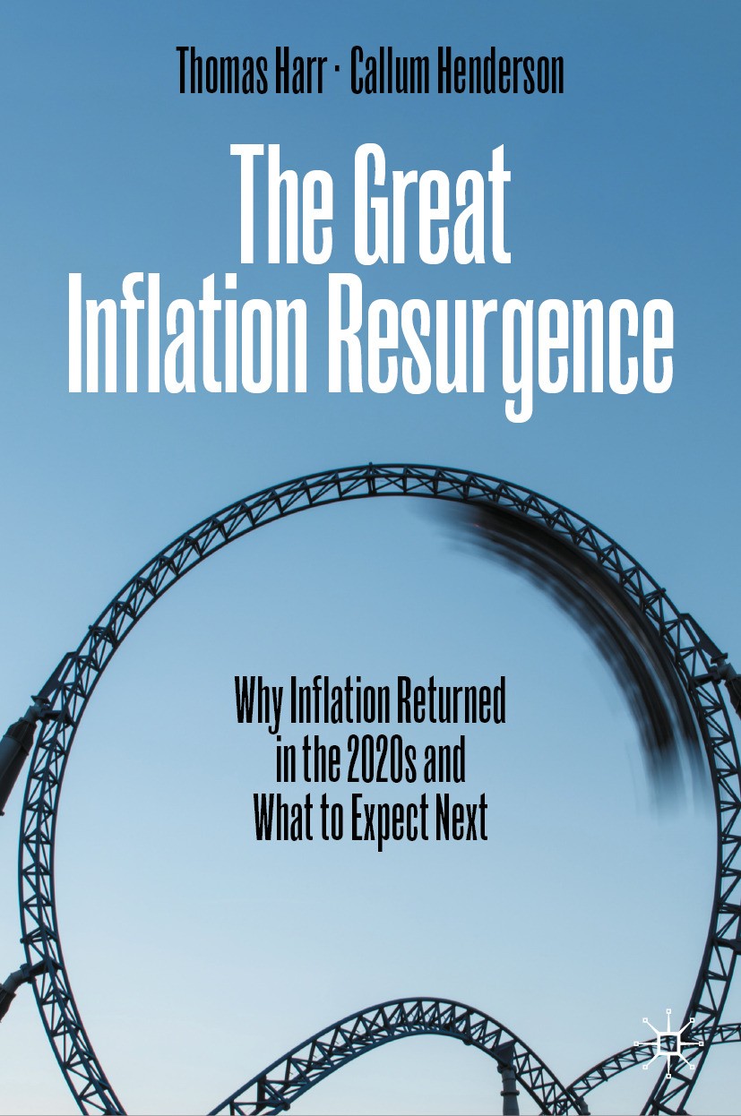 Titlebook: The Great Inflation Resurgence; Why Inflation Return Thomas Harr,Callum Henderson Book 2024 The Editor(s) (if applicable) and The Author(s) Titlebook: The Great Inflation Resurgence; Why Inflation Return Thomas Harr,Callum Henderson Book 2024 The Editor(s) (if applicable) and The Author(s)