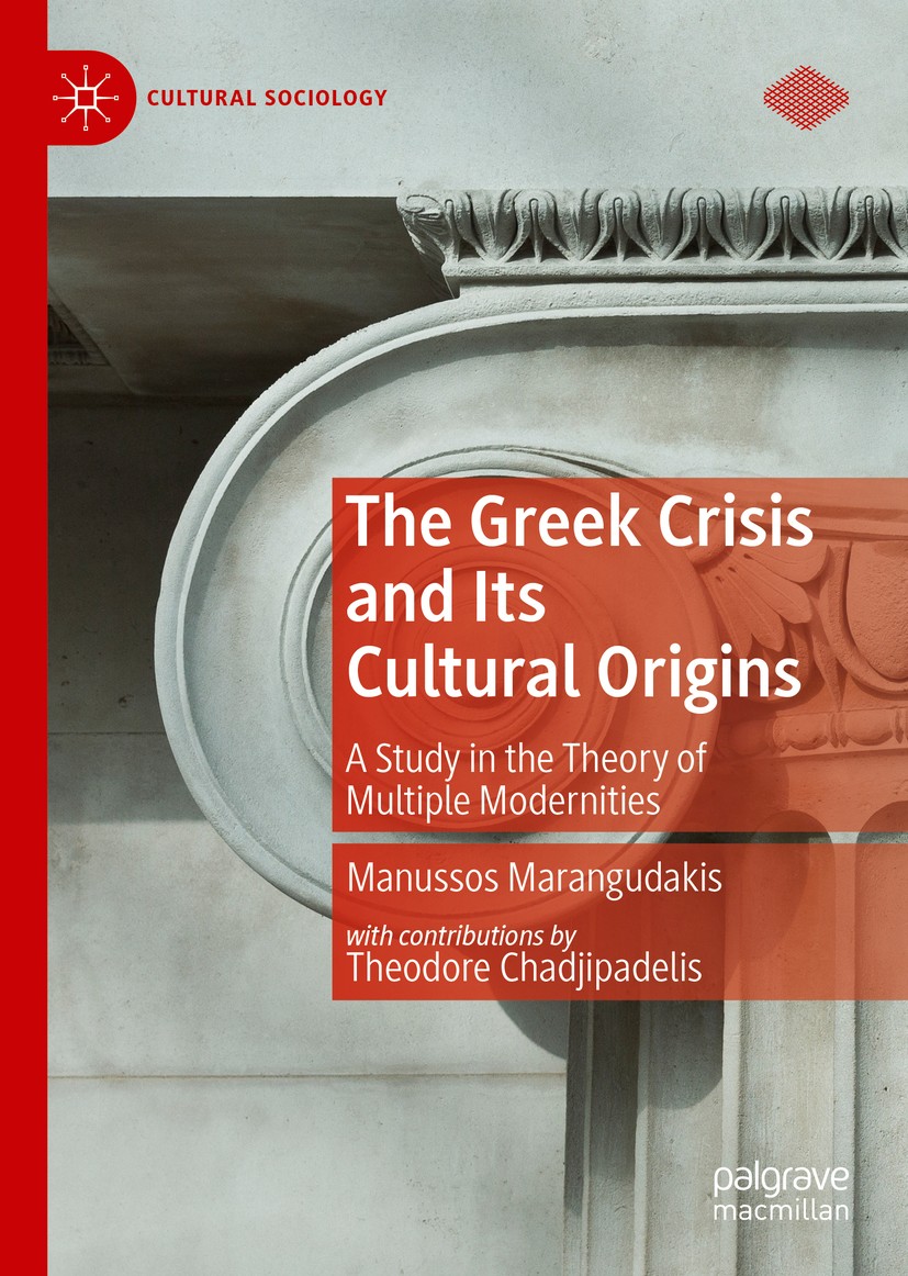 Titlebook: The Greek Crisis and Its Cultural Origins; A Study in the Theor Manussos Marangudakis Book 2019 The Editor(s) (if applicable) and The Autho Titlebook: The Greek Crisis and Its Cultural Origins; A Study in the Theor Manussos Marangudakis Book 2019 The Editor(s) (if applicable) and The Autho