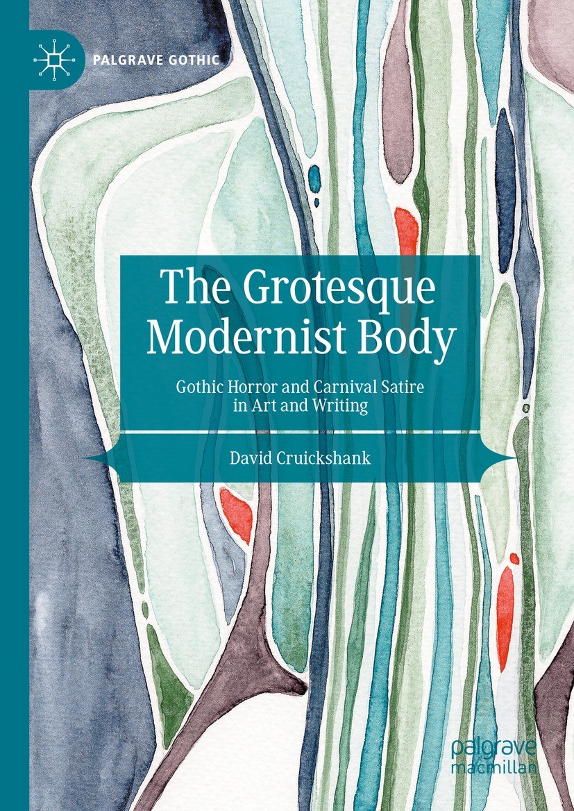 Titlebook: The Grotesque Modernist Body; Gothic Horror and Ca David Cruickshank Book 2024 The Editor(s) (if applicable) and The Author(s), under exclu Titlebook: The Grotesque Modernist Body; Gothic Horror and Ca David Cruickshank Book 2024 The Editor(s) (if applicable) and The Author(s), under exclu