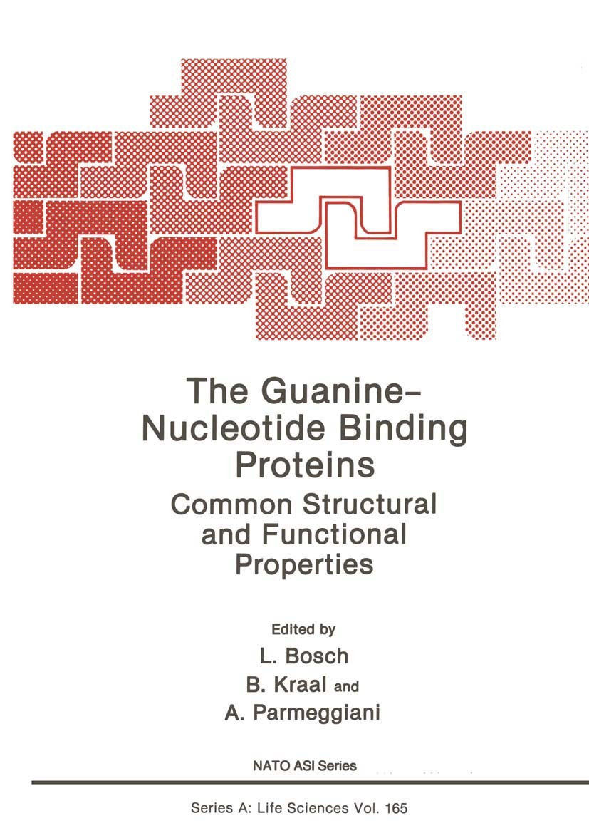 Titlebook: The Guanine — Nucleotide Binding Proteins; Common Structural an L. Bosch,B. Kraal,A. Parmeggiani Book 1989 Springer Science+Business Media Titlebook: The Guanine — Nucleotide Binding Proteins; Common Structural an L. Bosch,B. Kraal,A. Parmeggiani Book 1989 Springer Science+Business Media