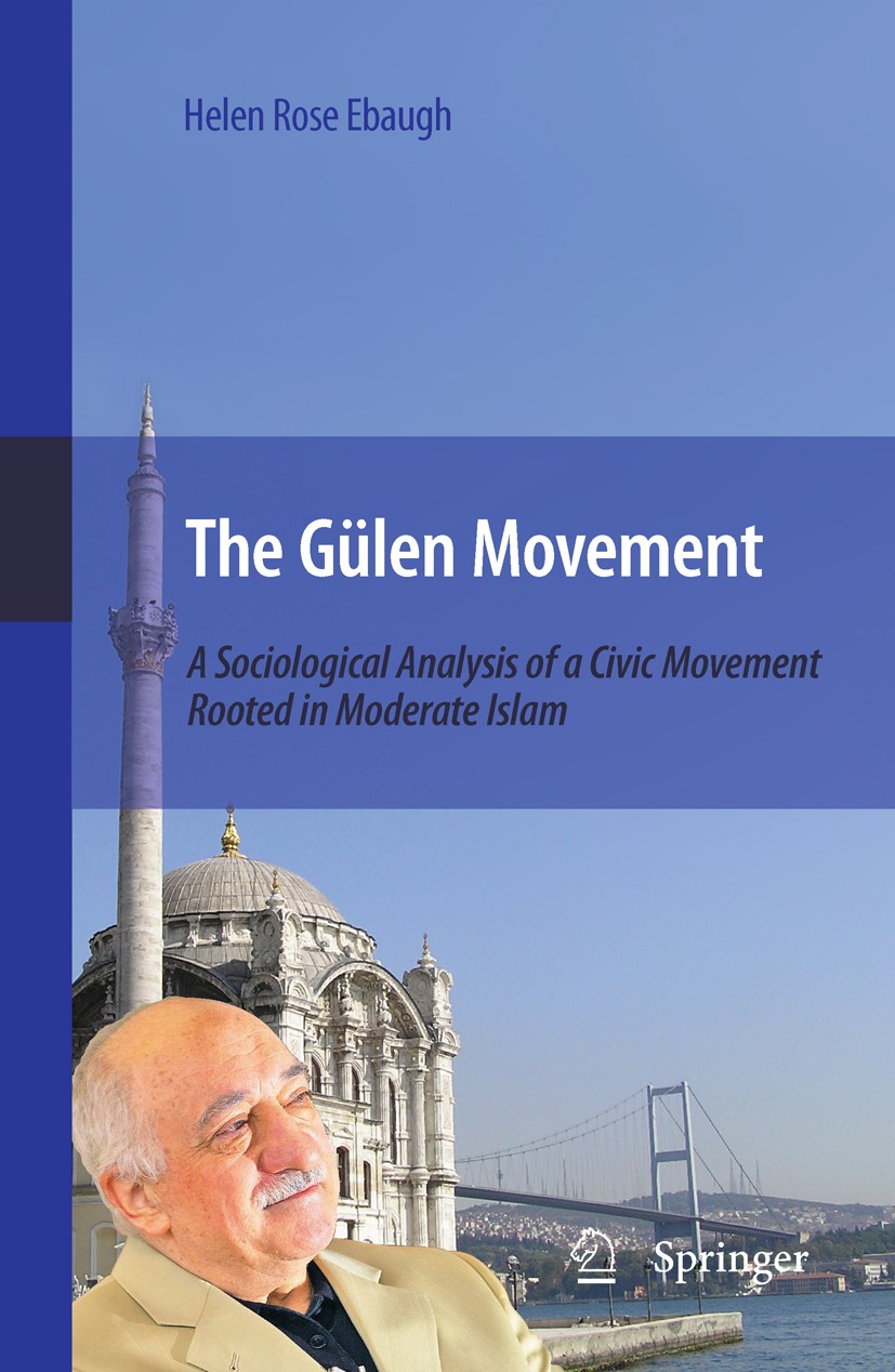 Titlebook: The Gülen Movement; A Sociological Analy Helen Rose Ebaugh Book 2010 Springer Science+Business Media B.V. 2010 Fethullah Gülen.Gülen.Gülen Titlebook: The Gülen Movement; A Sociological Analy Helen Rose Ebaugh Book 2010 Springer Science+Business Media B.V. 2010 Fethullah Gülen.Gülen.Gülen