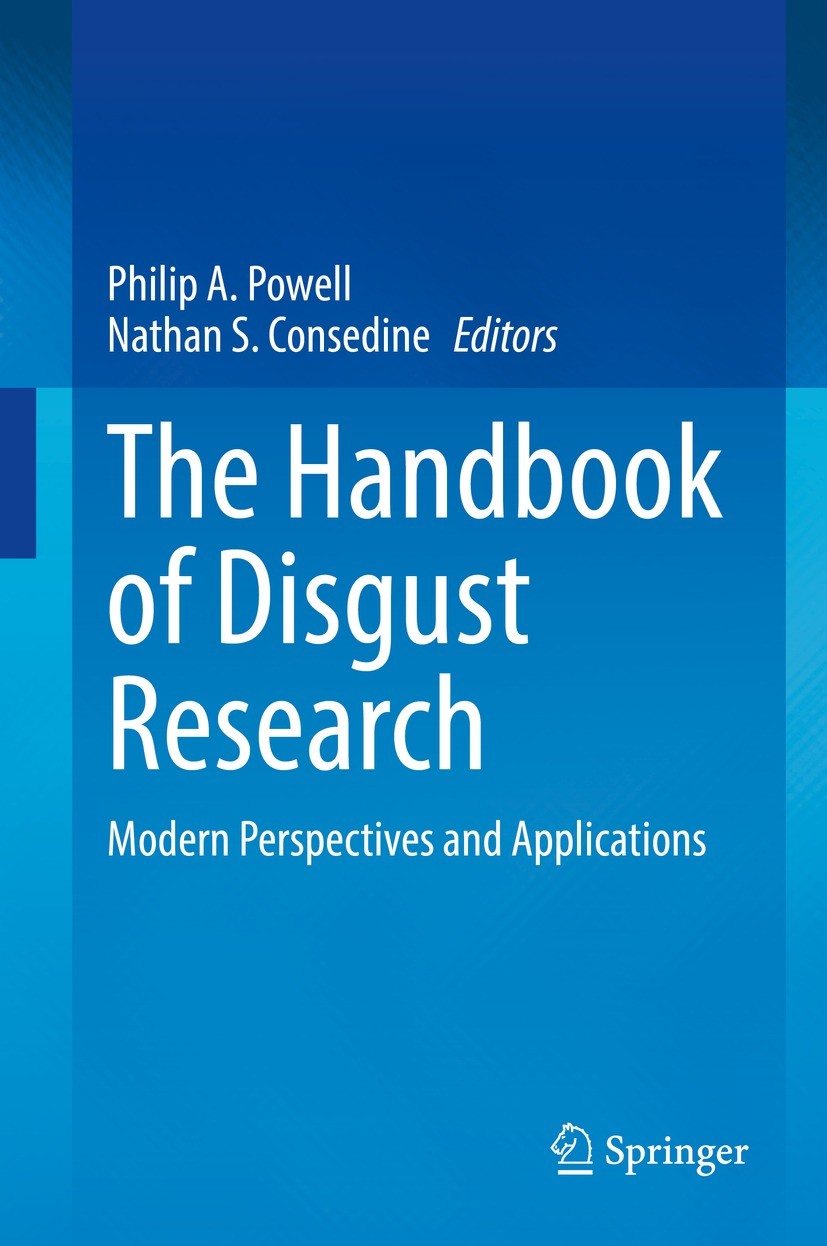 Titlebook: The Handbook of Disgust Research; Modern Perspectives Philip A. Powell,Nathan S. Consedine Book 2021 Springer Nature Switzerland AG 2021 I Titlebook: The Handbook of Disgust Research; Modern Perspectives Philip A. Powell,Nathan S. Consedine Book 2021 Springer Nature Switzerland AG 2021 I