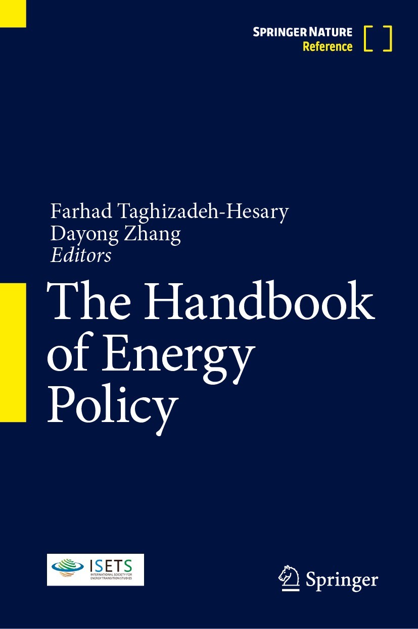 Titlebook: The Handbook of Energy Policy; Farhad Taghizadeh-Hesary,Dayong Zhang Reference work 2023 Springer Nature Singapore Pte Ltd. 2023 Energy po Titlebook: The Handbook of Energy Policy; Farhad Taghizadeh-Hesary,Dayong Zhang Reference work 2023 Springer Nature Singapore Pte Ltd. 2023 Energy po