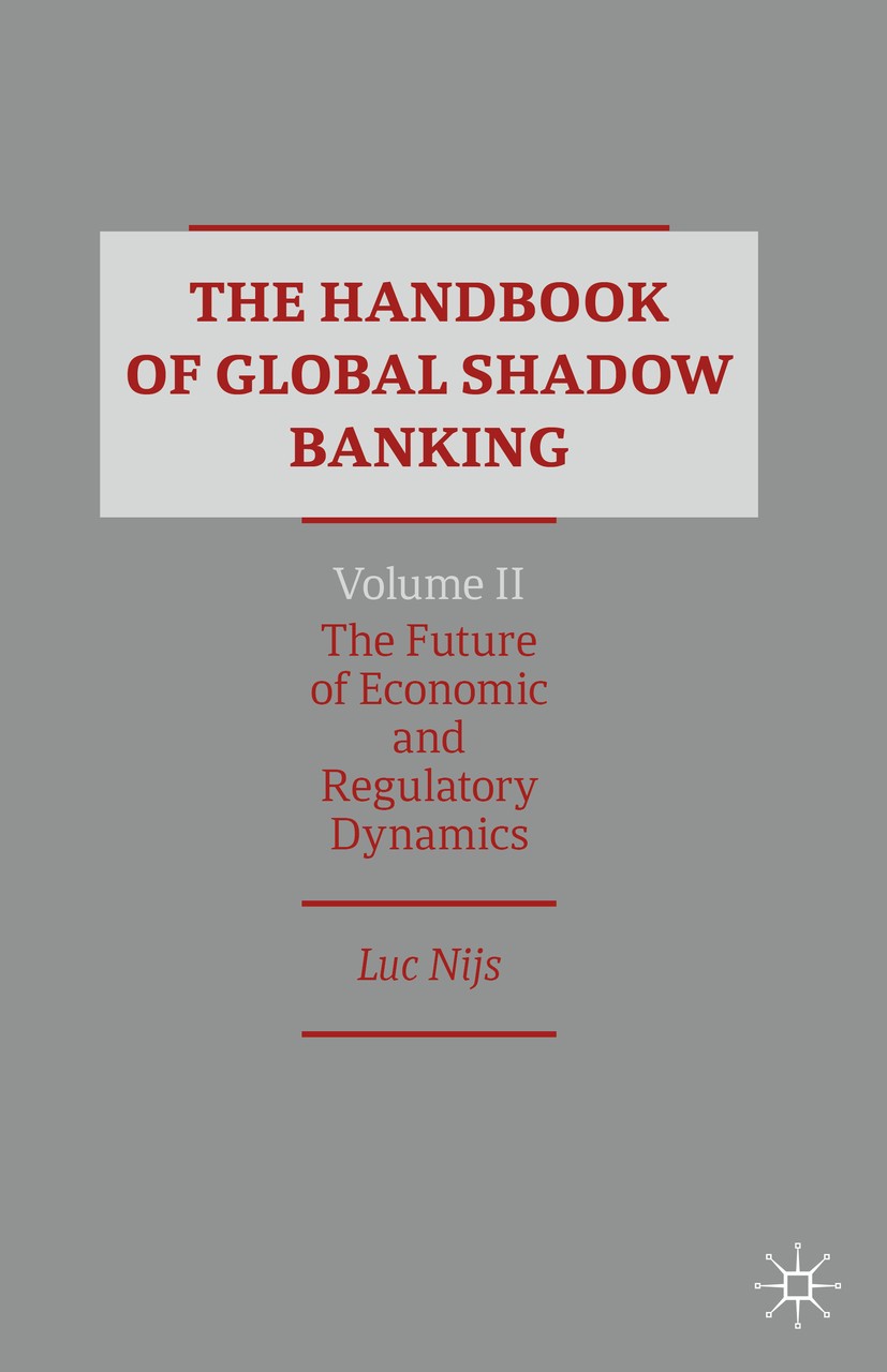 Titlebook: The Handbook of Global Shadow Banking, Volume II; The Future of Econom Luc Nijs Book 2020 The Editor(s) (if applicable) and The Author(s) 2 Titlebook: The Handbook of Global Shadow Banking, Volume II; The Future of Econom Luc Nijs Book 2020 The Editor(s) (if applicable) and The Author(s) 2